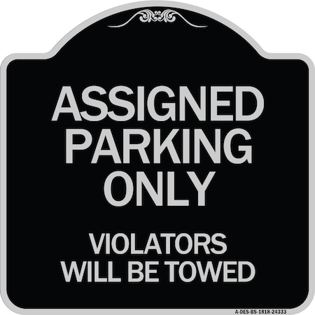 Signmission Assigned Parking Violators Will Towed Heavy-Gauge Aluminum Sign, 18" x 18", BS-1818-24333 A-DES-BS-1818-24333